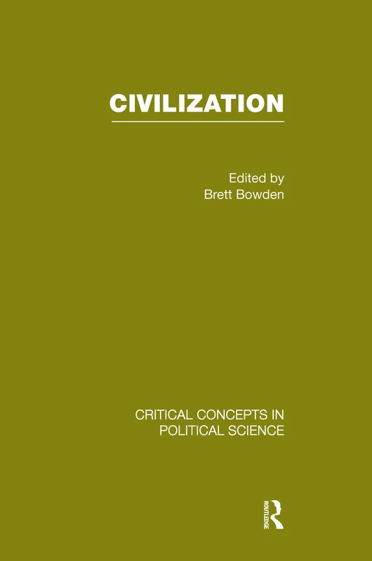Civilization (Critical Concepts in Political Science)