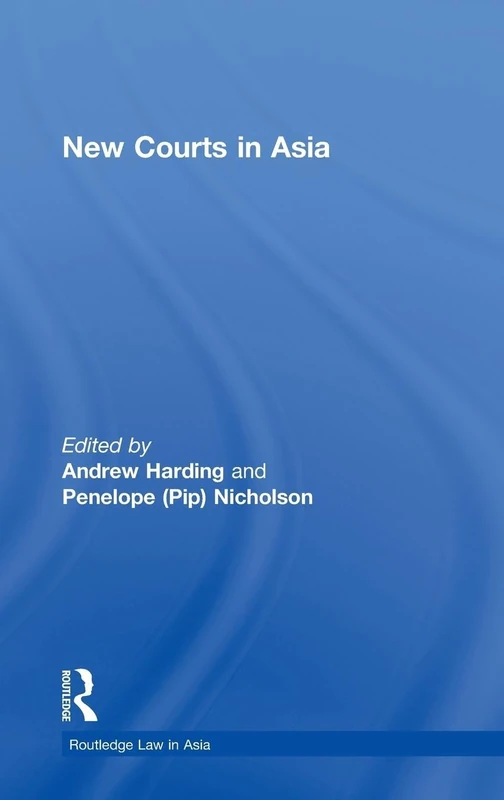 New Courts in Asia: 7 (Routledge Law in Asia)