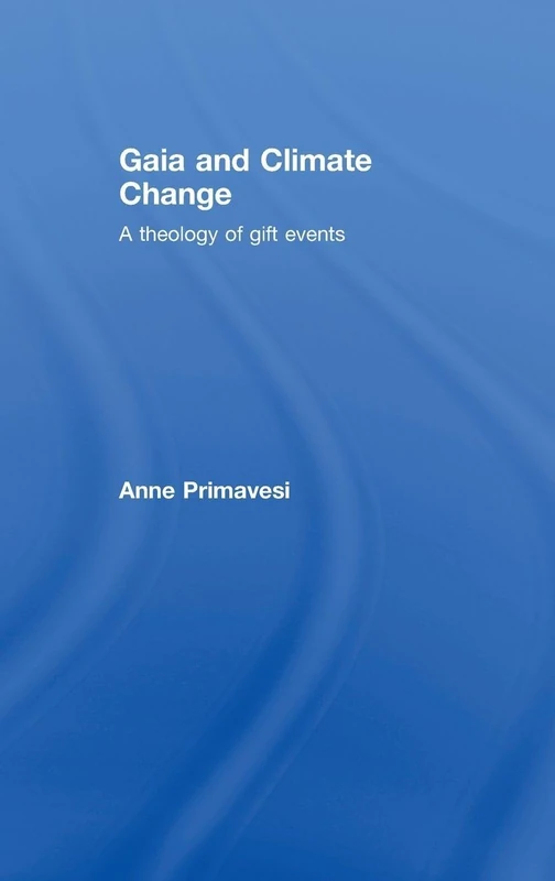 Gaia and Climate Change: A Theology of Gift Events