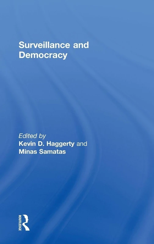 Surveillance and Democracy (Glasshouse Books) - Routledge