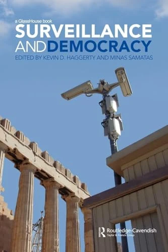 Surveillance and Democracy (Glasshouse Book)