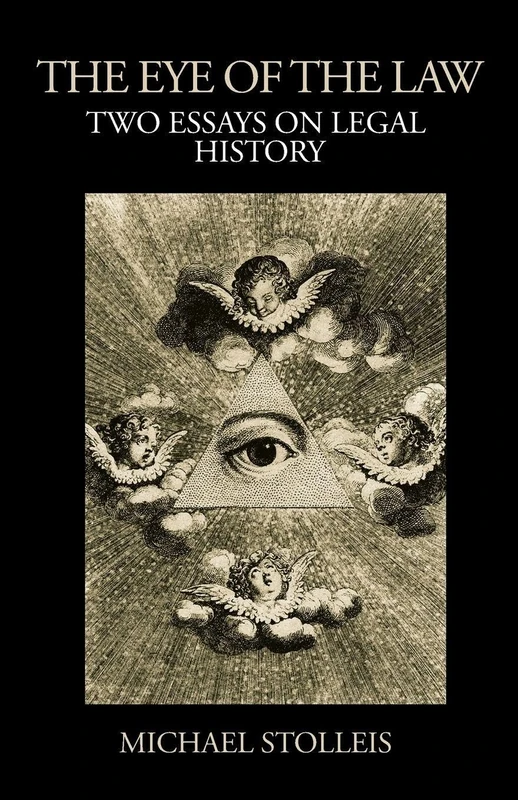 The Eye of the Law: Two Essays on Legal History (Birkbeck Law Press)