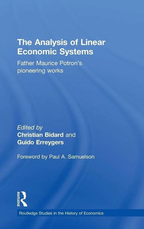 The Analysis of Linear Economic Systems: Father Maurice Potron’s Pioneering Works: 117 (Routledge Studies in the History of Economics)