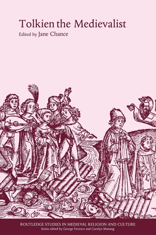 Tolkien the Medievalist (Routledge Studies in Medieval Religion and Culture)