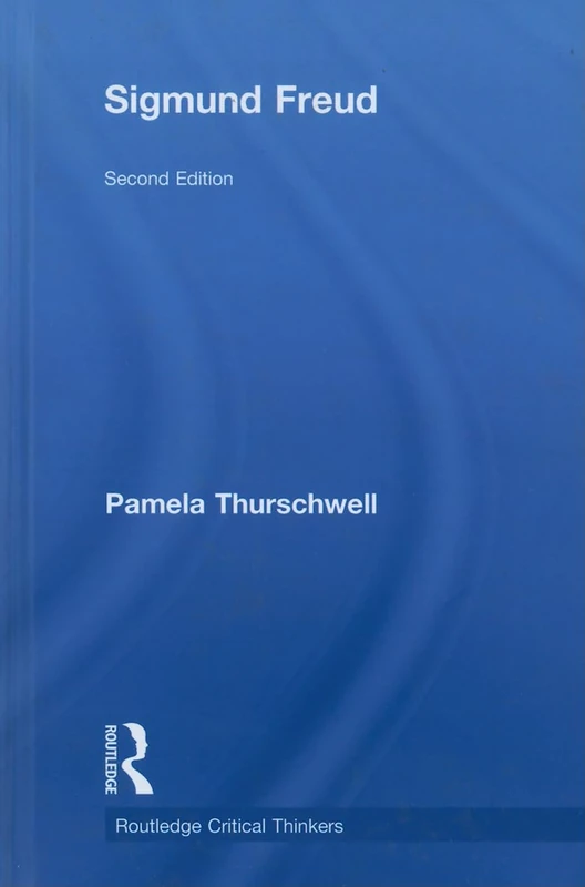Sigmund Freud (Routledge Critical Thinkers)