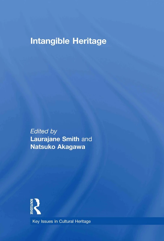 Routledge Intangible Heritage: Key Issues in Cultural Heritage