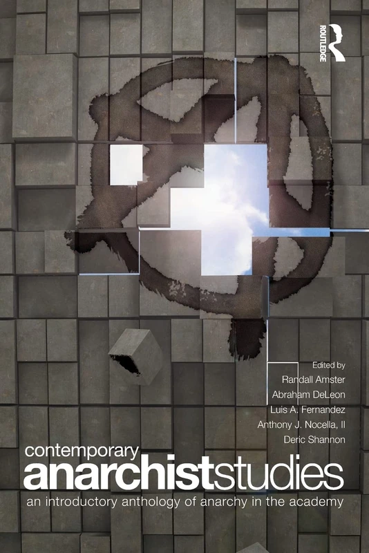 Contemporary Anarchist Studies: An Introductory Anthology of Anarchy in the Academy