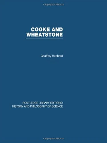 Routledge Cooke and Wheatstone: Invention of the Electric Telegraph
