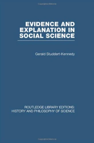Evidence and Explanation in Social Science: An Inter-disciplinary Approach (Routledge Library Editions: History & Philosophy of Science)