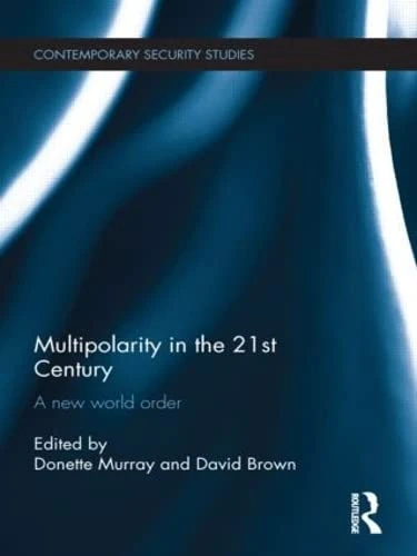 Routledge Multipolarity in the 21st Century - New World Order