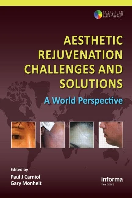 Aesthetic Rejuvenation Challenges and Solutions: A World Perspective: 10 (Series in Cosmetic and Laser Therapy)