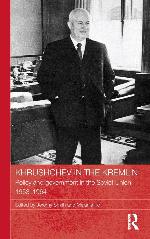 Routledge Khrushchev in the Kremlin: Soviet Policy 1953-64