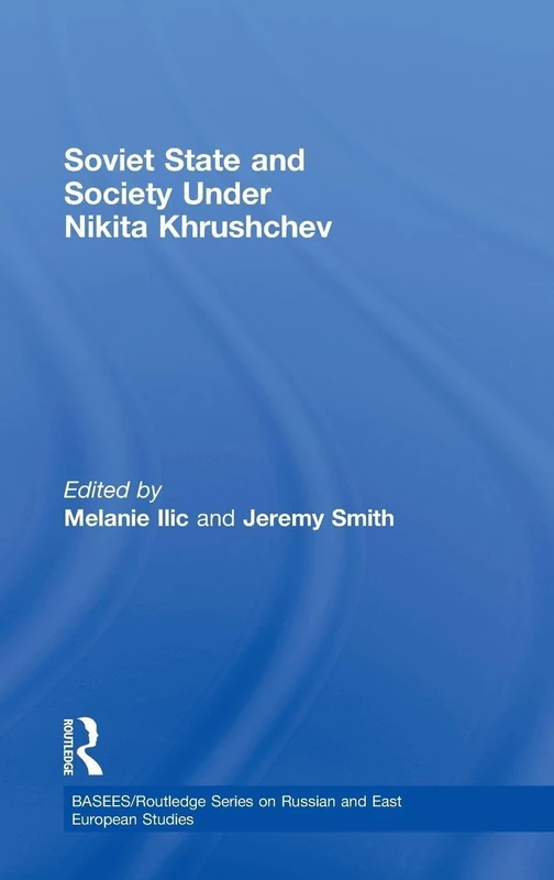 Routledge Soviet State and Society Under Nikita Khrushchev