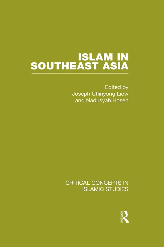 Islam in Southeast Asia: Critical Concepts in Islamic Studies