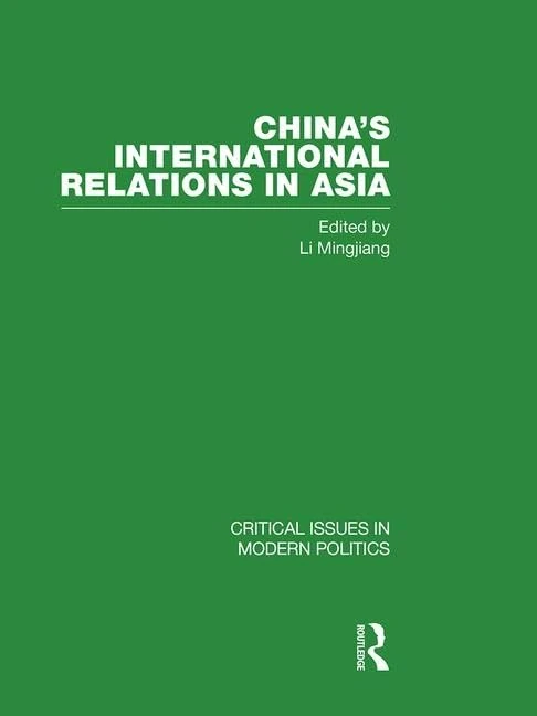 China's International Relations in Asia (Critical Issues in Modern Politics)