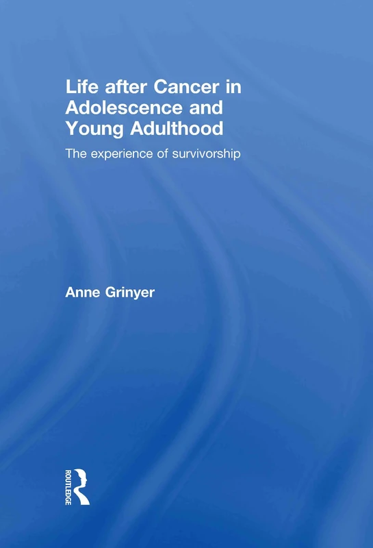 Life After Cancer in Adolescence and Young Adulthood: The Experience of Survivorship - Image 1