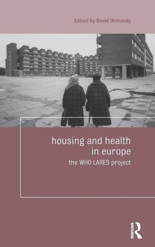 Routledge Housing and Health in Europe - WHO LARES Project