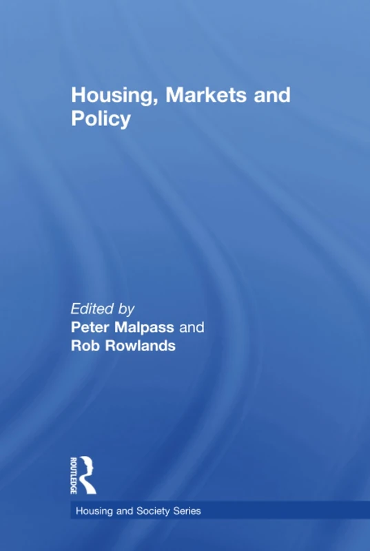 Routledge Housing, Markets and Policy - Housing and Society Series