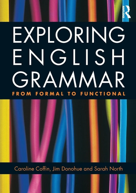 Exploring English Grammar: From formal to functional