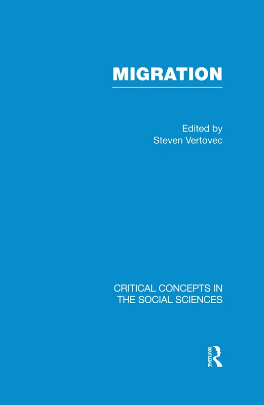 Migration (Critical Concepts in the Social Sciences)