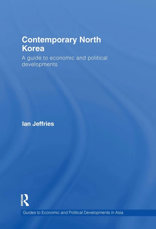 Contemporary North Korea: A guide to economic and political developments: 5