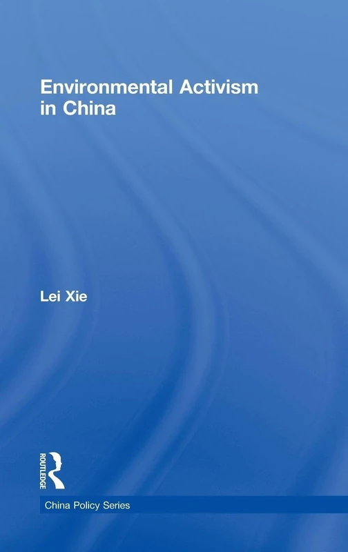Routledge Environmental Activism in China (China Policy Series)