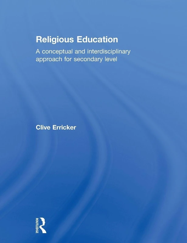 Religious Education: A Conceptual and Interdisciplinary Approach for Secondary Level