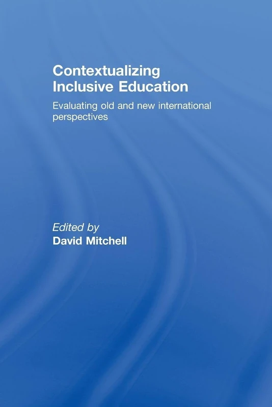 Contextualizing Inclusive Education: Evaluating Old and New International Paradigms