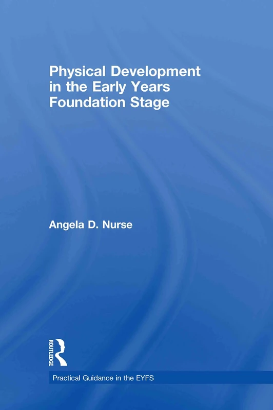 Physical Development in the Early Years Foundation Stage (Practical Guidance in the EYFS)