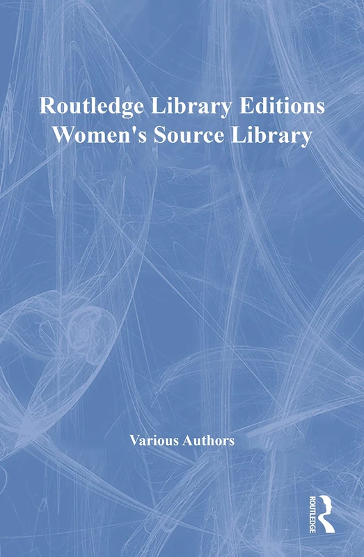 Women's Source Library (Routledge Library Editions)