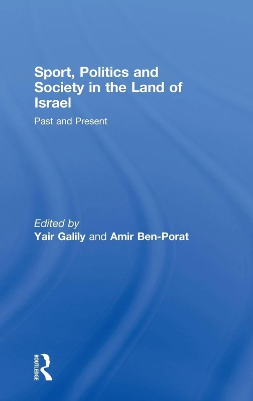 Routledge - Sport, Politics and Society in the Land of Israel
