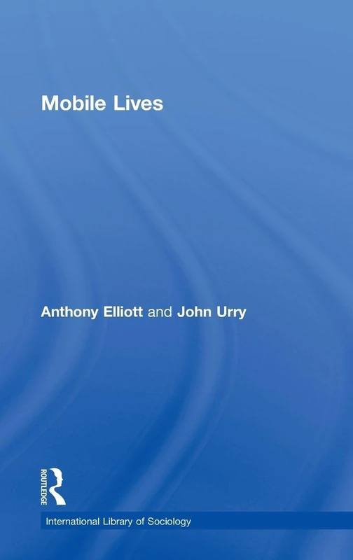 Routledge Mobile Lives: Self, Excess and Nature Sociology Book