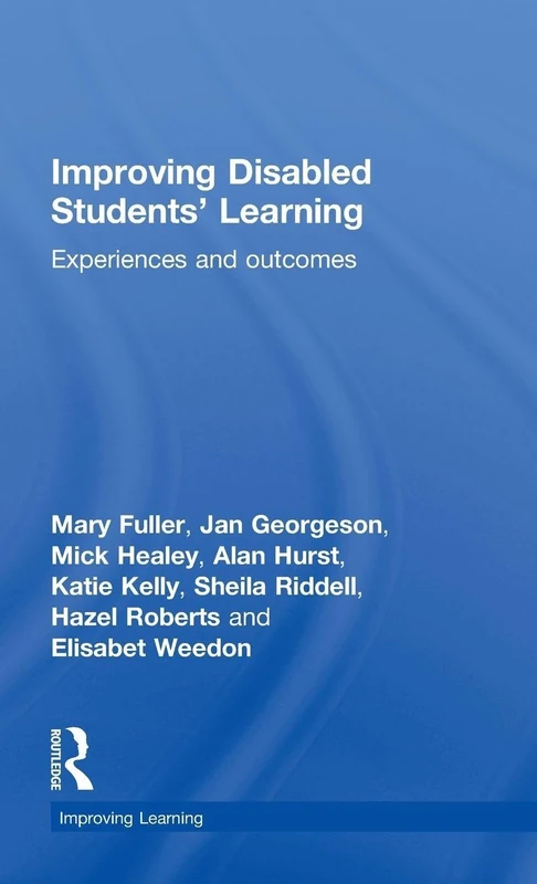 Improving Disabled Students' Learning: Experiences and Outcomes (Improving Learning)