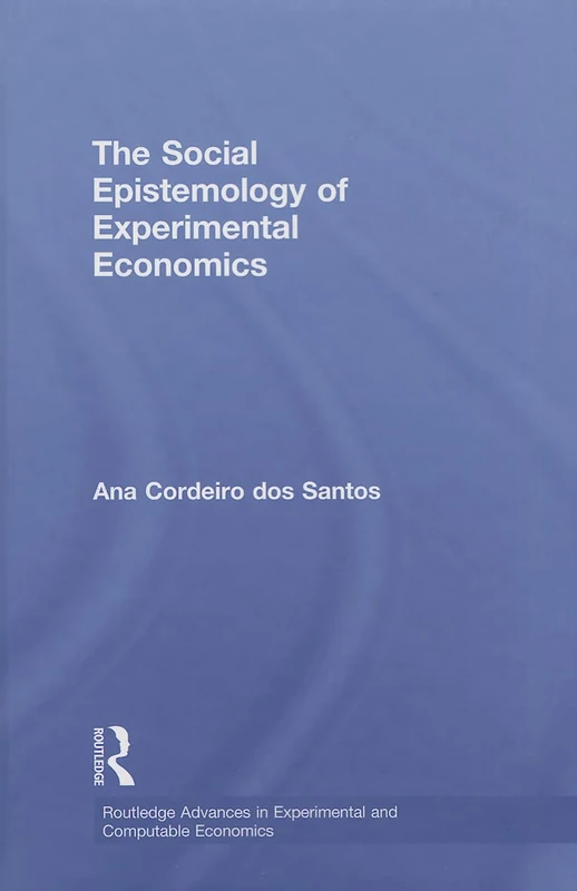 Routledge - The Social Epistemology of Experimental Economics