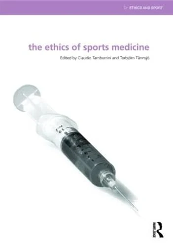The Ethics of Sports Medicine (Ethics and Sport)