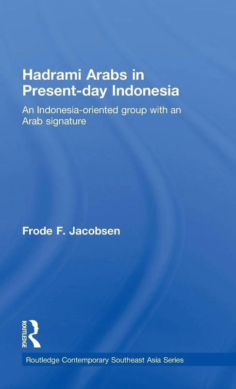 Routledge Hadrami Arabs in Present-day Indonesia Book
