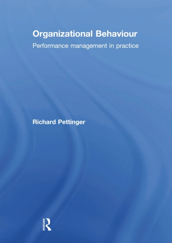 Organizational Behaviour: Performance Management in Practice