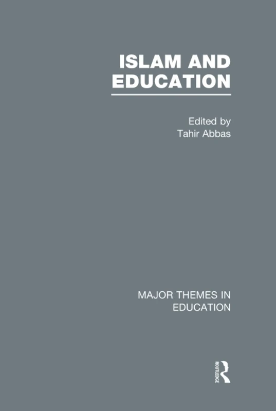 Islam and Education V3 (Major Themes in Education)