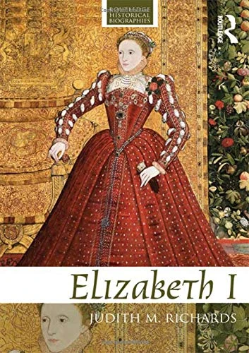 Elizabeth I (Routledge Historical Biographies)