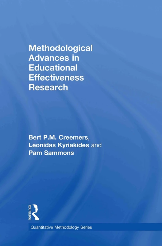 Methodological Advances in Educational Effectiveness Research (Quantitative Methodology Series)