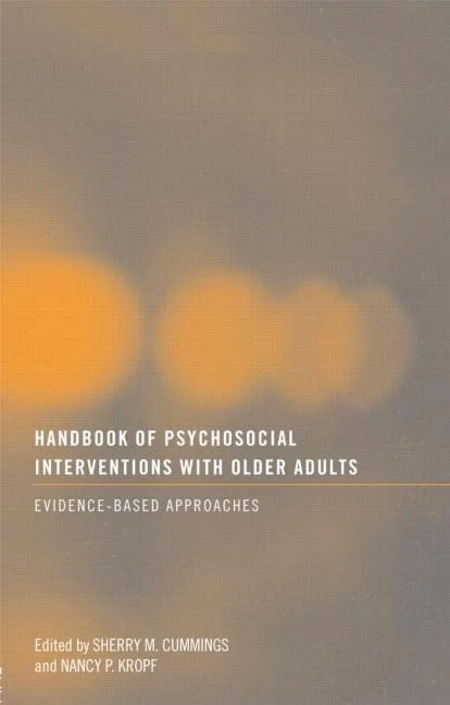 Handbook of Psychosocial Interventions with Older Adults: Evidence-based approaches