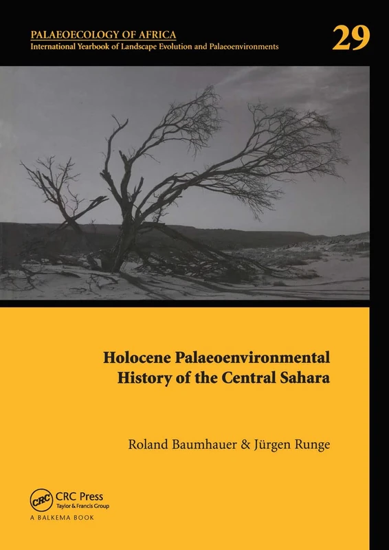 Holocene Palaeoenvironmental History of the Central Sahara: Palaeoecology of Africa Vol. 29, An International Yearbook of Landscape Evolution and Palaeoenvironments