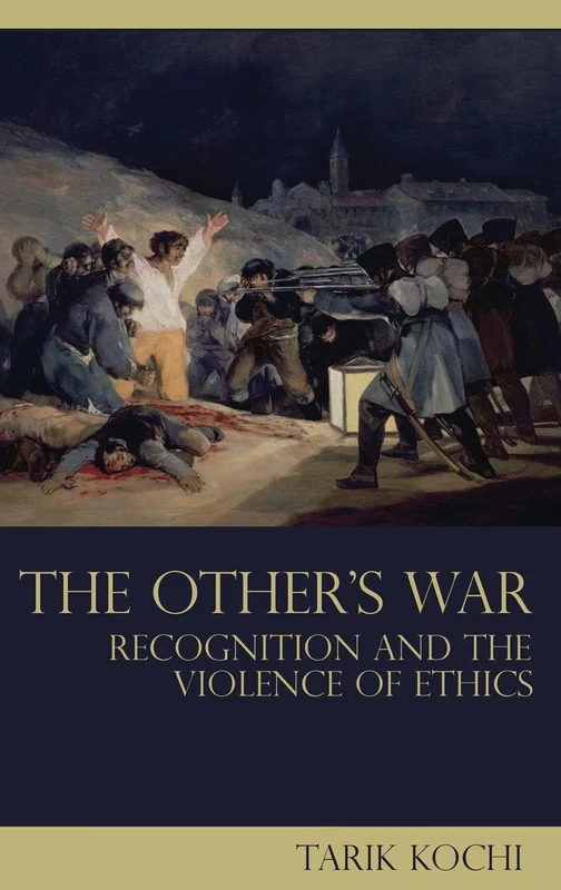 The Other's War: Recognition and the Violence of Ethics (Birkbeck Law Press)