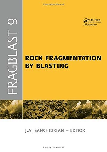 Rock Fragmentation by Blasting: Proceedings of the 9th Int. Symp. on Rock Fragmentation by Blasting - Fragblast 9, Sept. 2009, Granada Spain