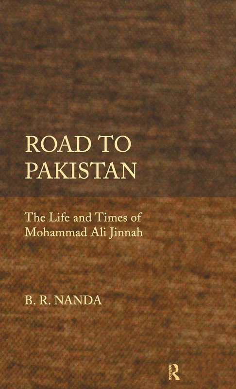 Routledge Road to Pakistan: Life and Times of Mohammad Ali Jinnah