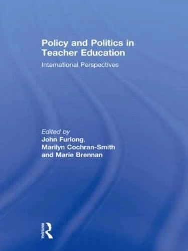 Routledge - Policy and Politics in Teacher Education Book