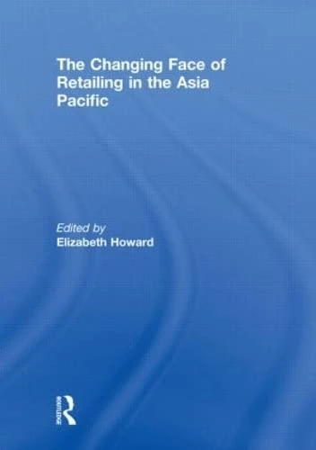 The Changing Face of Retailing in the Asia Pacific