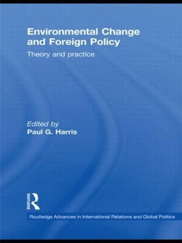 Environmental Change and Foreign Policy: Theory and Practice: 70 (Routledge Advances in International Relations and Global Politics)