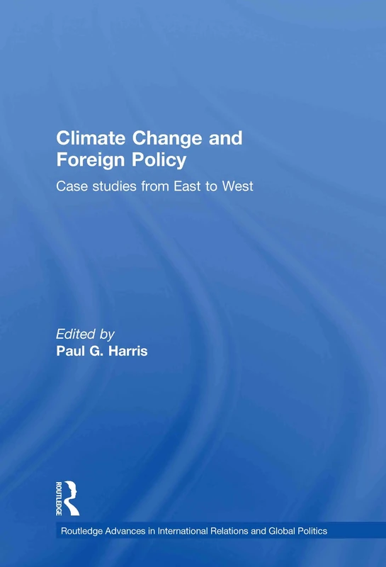 Routledge Climate Change and Foreign Policy - Case Studies