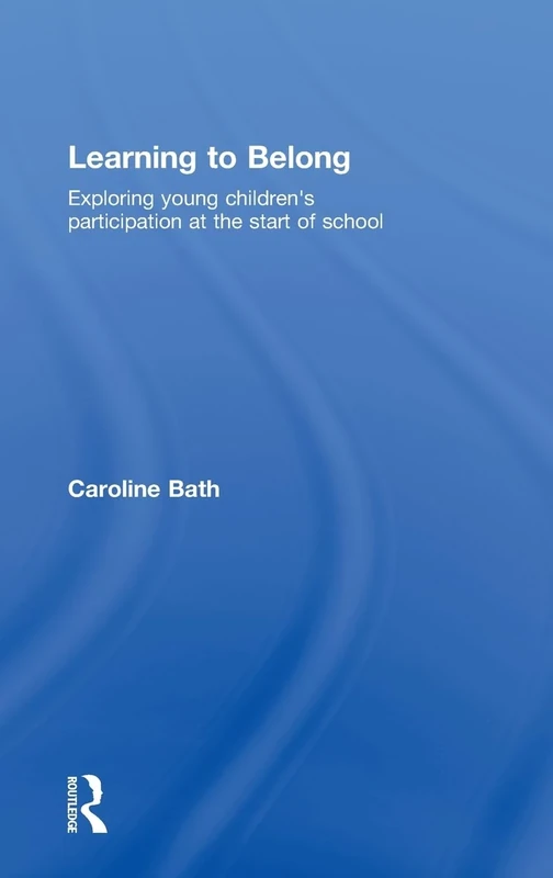 Learning to Belong: Exploring Young Children's Participation at the Start of School